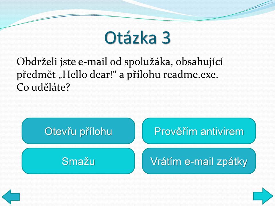 a přílohu readme.exe. Co uděláte?