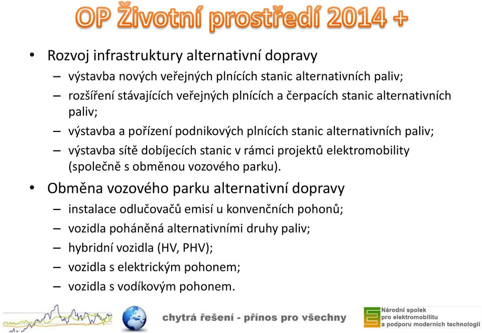 stanic v rámci projektů elektromobility (společně s obměnou vozového parku).