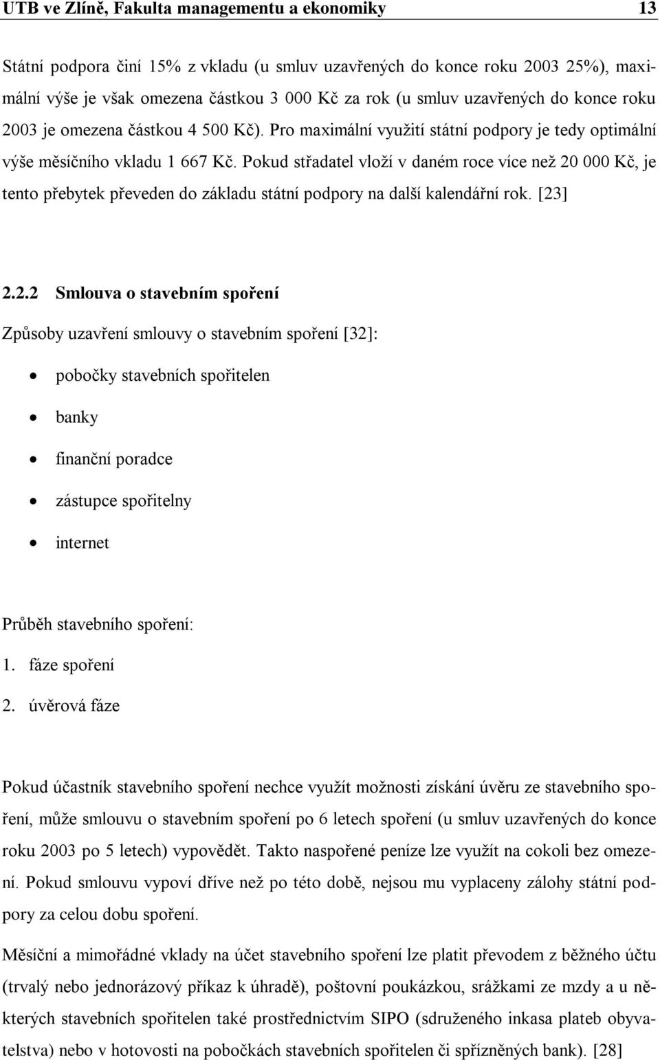 Pokud střadatel vloţí v daném roce více neţ 20