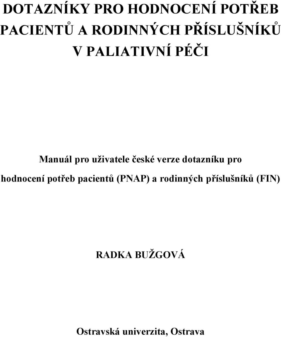 verze dotazníku pro hodnocení potřeb pacientů (PNAP) a