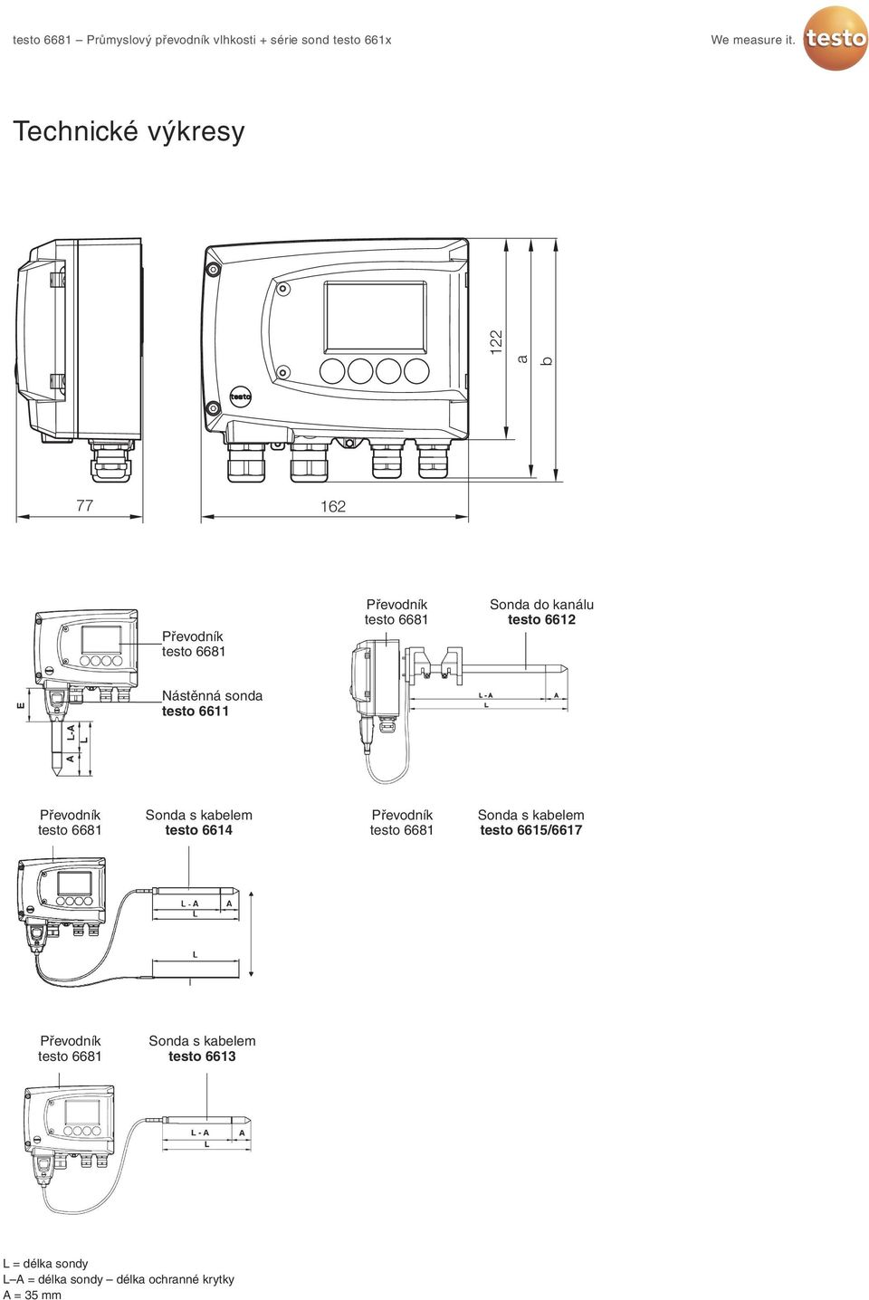 s kabelem testo 6615/6617 Sonda s kabelem testo 6613 L =