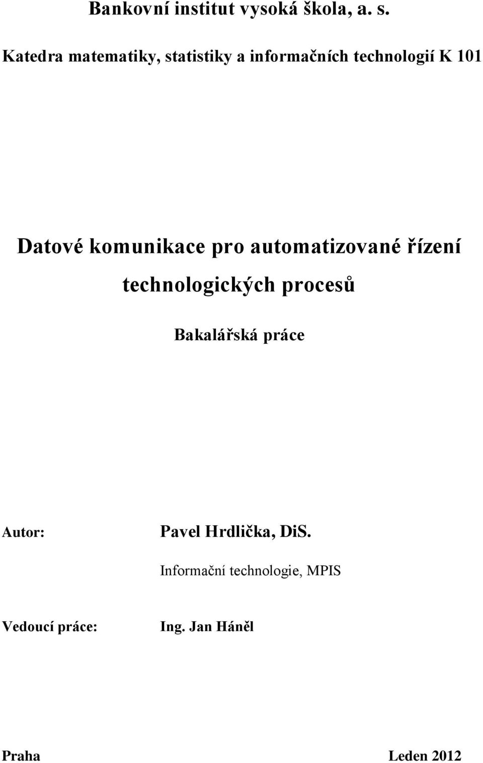 komunikace pro automatizované řízení technologických procesů Bakalářská