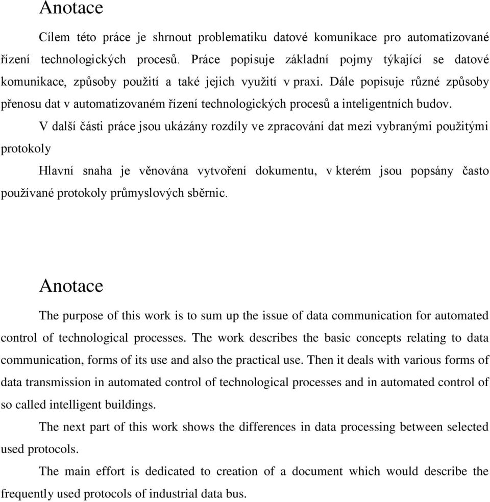 Dále popisuje různé způsoby přenosu dat v automatizovaném řízení technologických procesů a inteligentních budov.