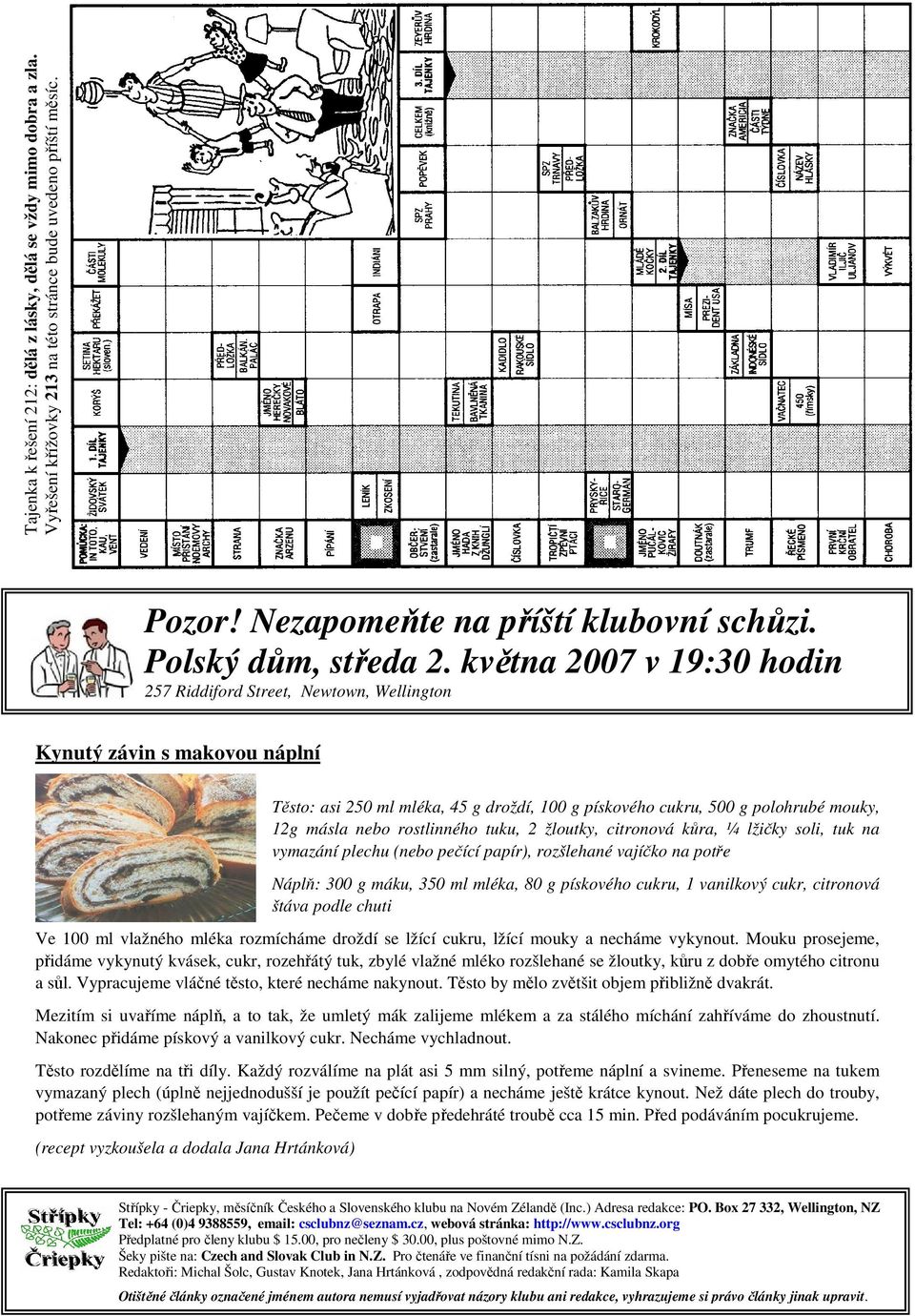 rostlinného tuku, 2 žloutky, citronová kůra, ¼ lžičky soli, tuk na vymazání plechu (nebo pečící papír), rozšlehané vajíčko na potře Náplň: 300 g máku, 350 ml mléka, 80 g pískového cukru, 1 vanilkový