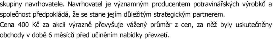 předpokládá, že se stane jejím důležitým strategickým partnerem.