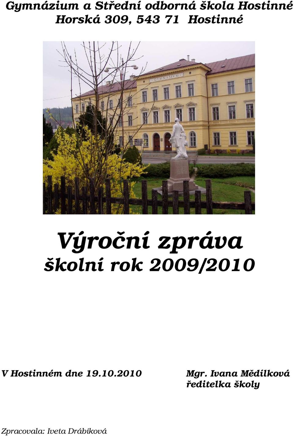 2009/2010 V Hostinném dne 19.10.2010 Mgr.