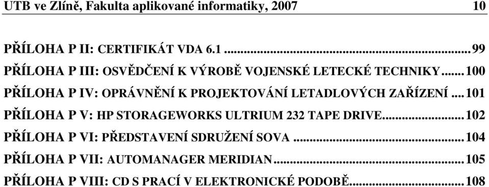 ..100 PŘÍLOHA P IV: OPRÁVNĚNÍ K PROJEKTOVÁNÍ LETADLOVÝCH ZAŘÍZENÍ.