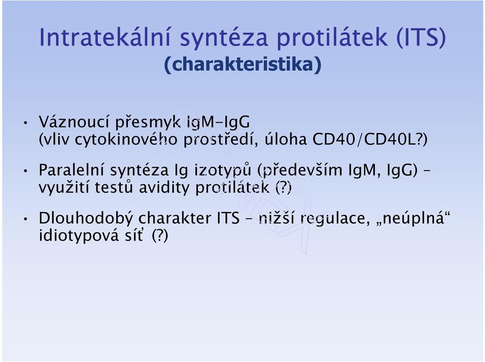 ) Paralelní syntéza Ig izotypů (především IgM, IgG) využití testů