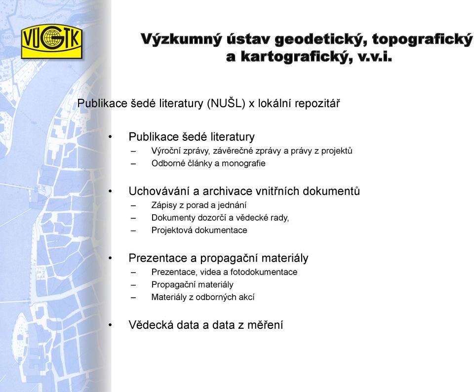 porad a jednání Dokumenty dozorčí a vědecké rady, Projektová dokumentace Prezentace a propagační materiály