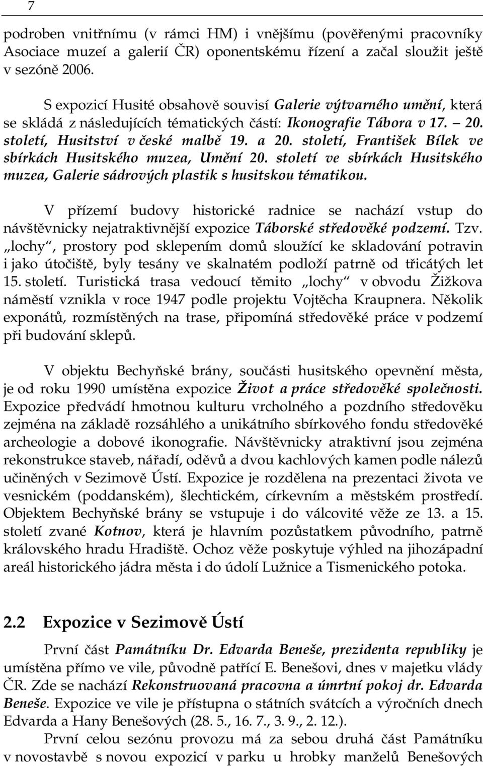 století, František Bílek ve sbírkách Husitského muzea, Umění 20. století ve sbírkách Husitského muzea, Galerie sádrových plastik s husitskou tématikou.