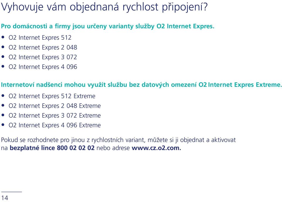 datových omezení O2 Internet Expres Extreme.