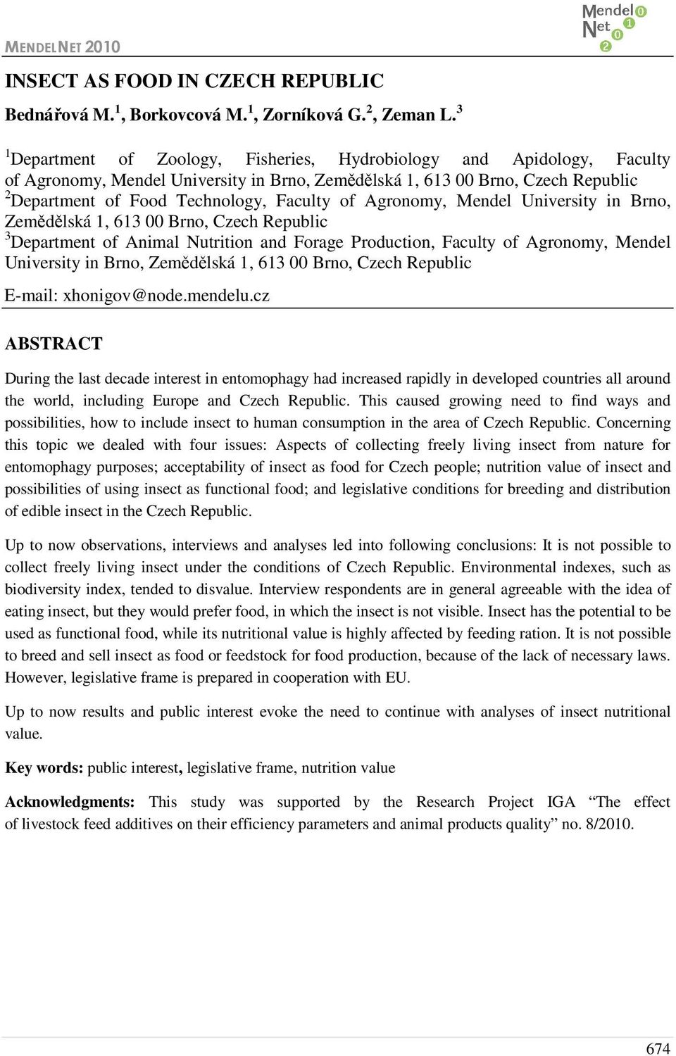 Agronomy, Mendel University in Brno, Zemědělská 1, 613 00 Brno, Czech Republic 3 Department of Animal Nutrition and Forage Production, Faculty of Agronomy, Mendel University in Brno, Zemědělská 1,