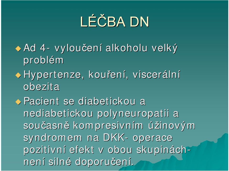 nediabetickou polyneuropatii a současn asně kompresivním úžinovým