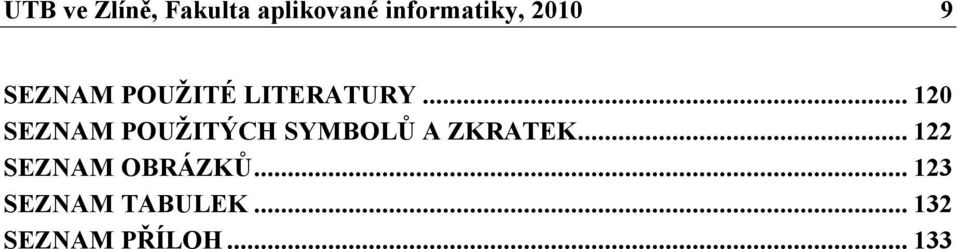 .. 120 SEZNAM POUŽITÝCH SYMBOLŮ A ZKRATEK.