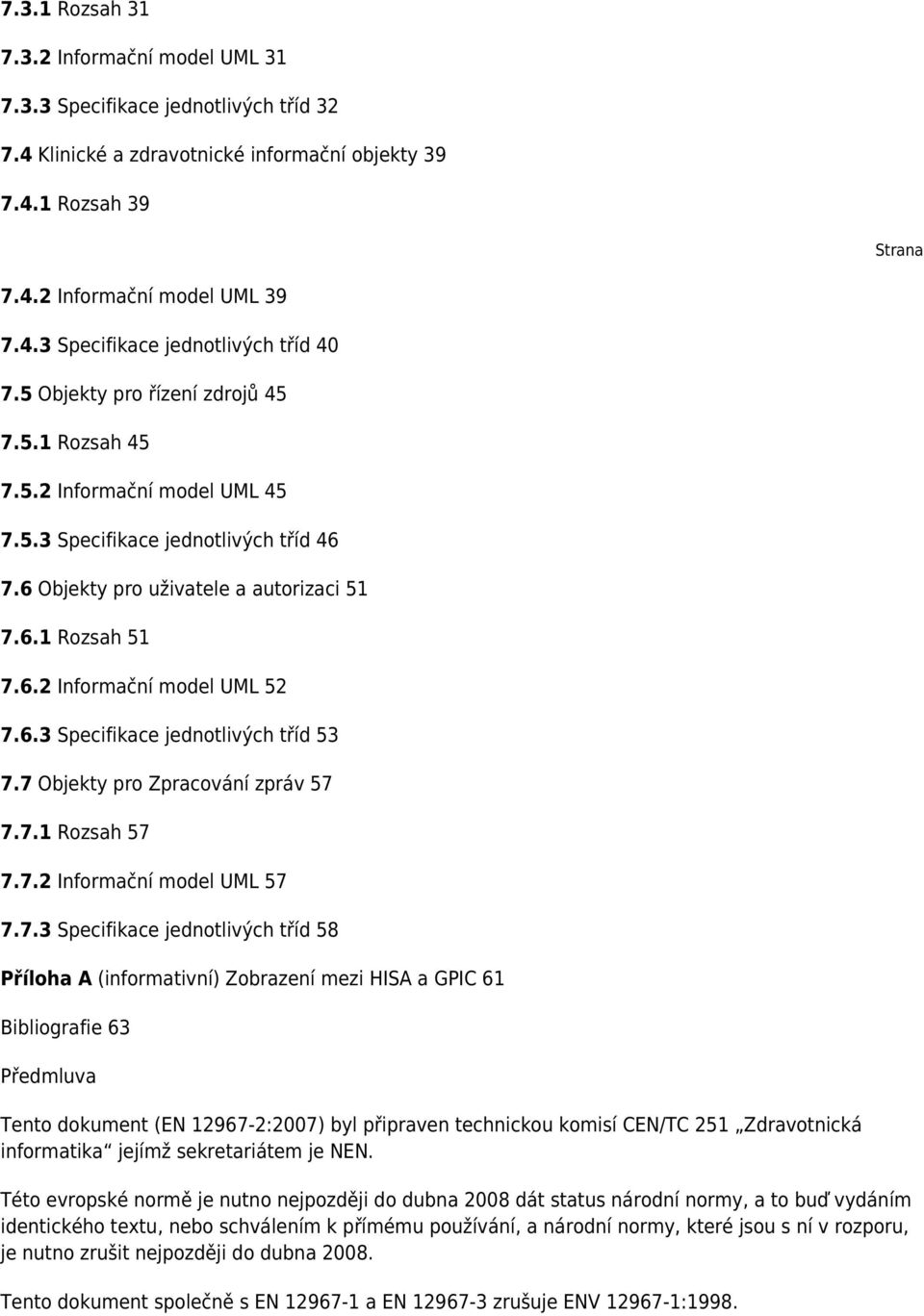 6.3 Specifikace jednotlivých tříd 53 7.