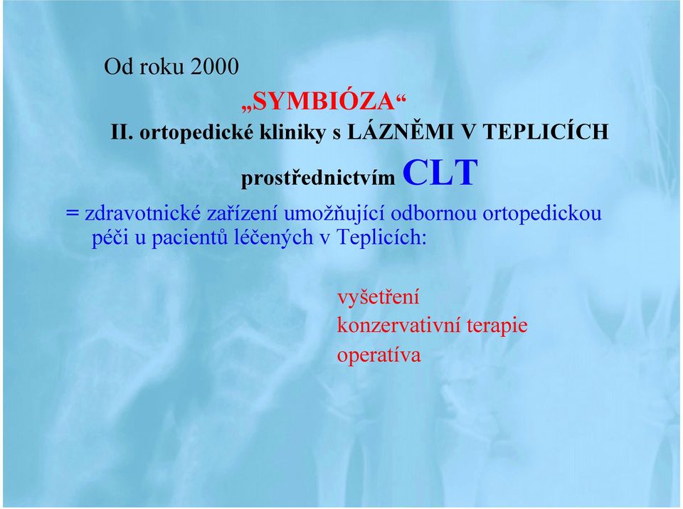 prostřednictvím CLT = zdravotnické zařízení umožňující