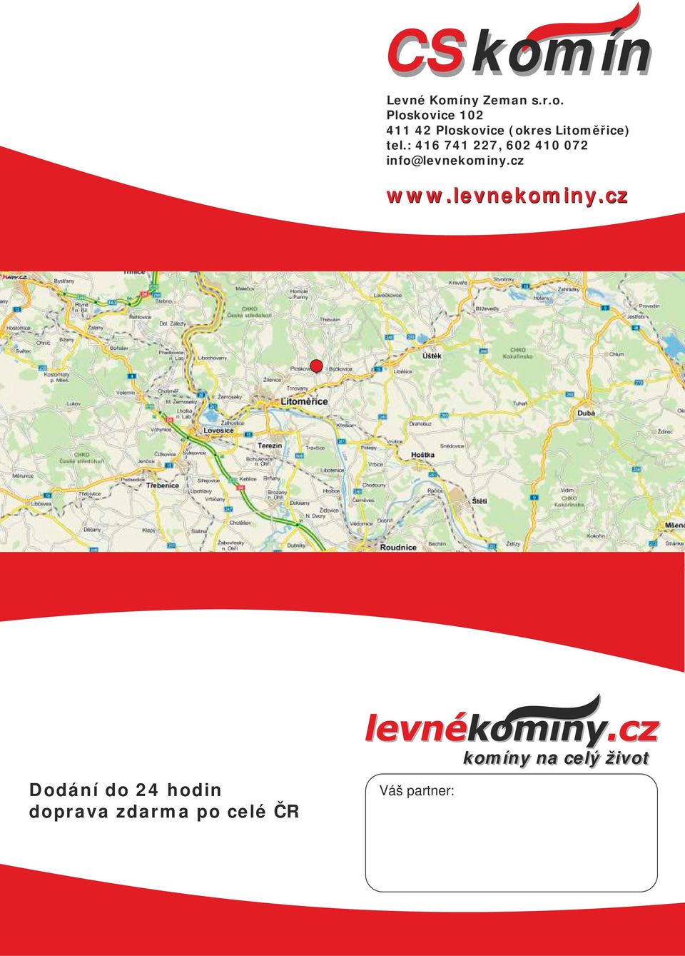 : 416 741 227, 602 410 072 info@levnekominy.cz www.