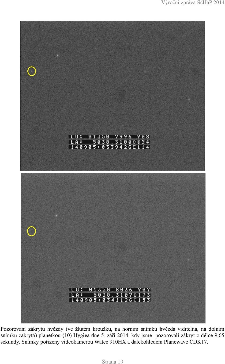 5. září 214, kdy jsme pozorovali zákryt o délce 9,65 sekundy.