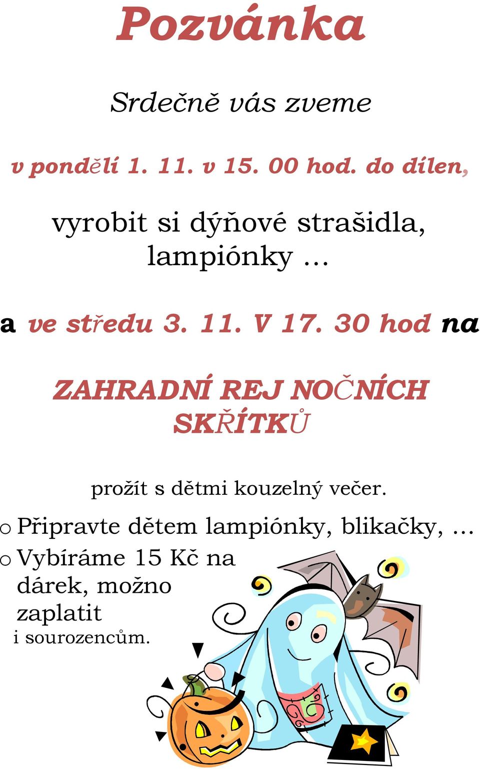 30 hod na ZAHRADNÍ REJ NOČNÍCH SKŘÍTKŮ prožít s dětmi kouzelný večer.