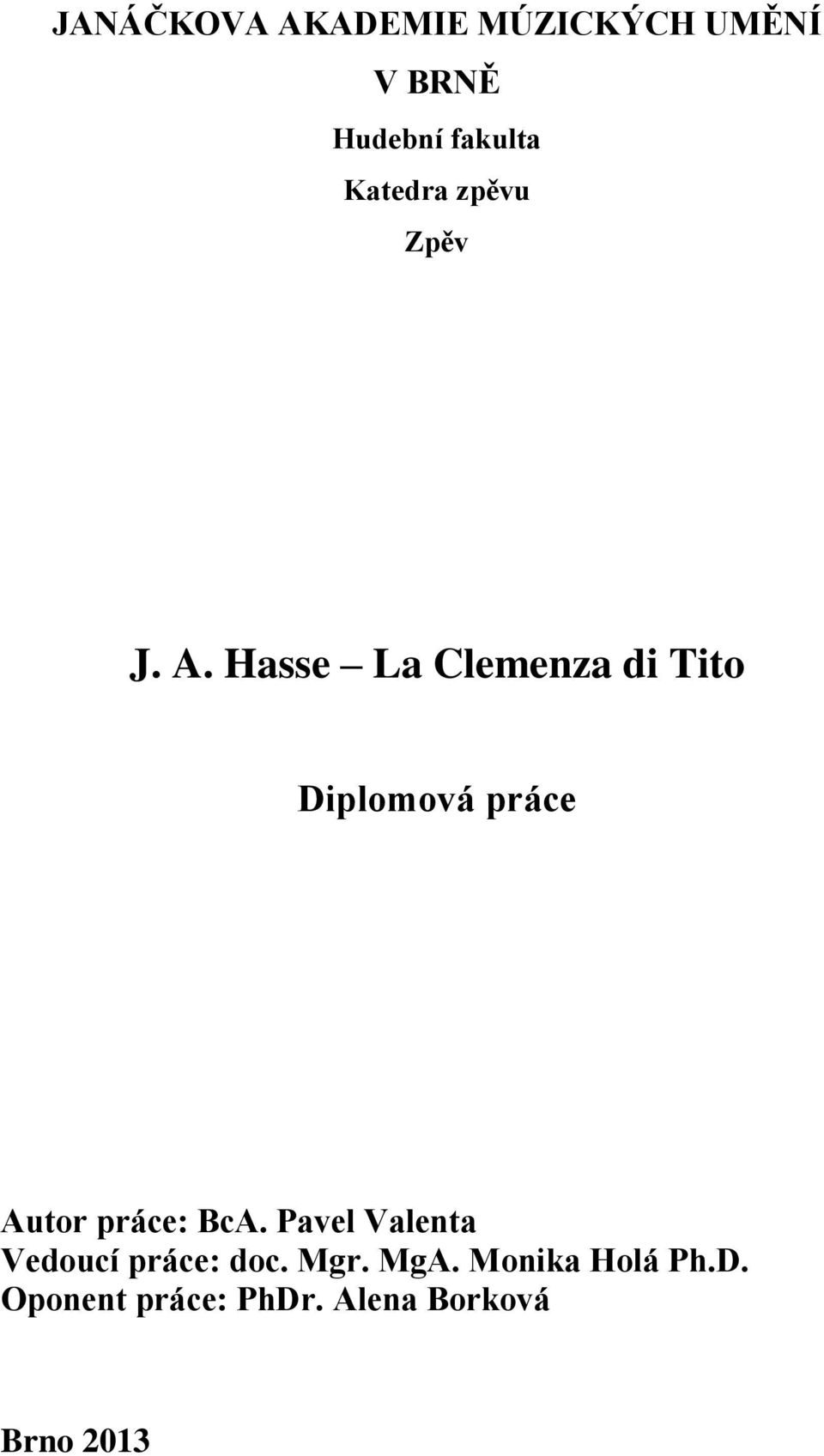 Hasse La Clemenza di Tito Diplomová práce Autor práce: BcA.