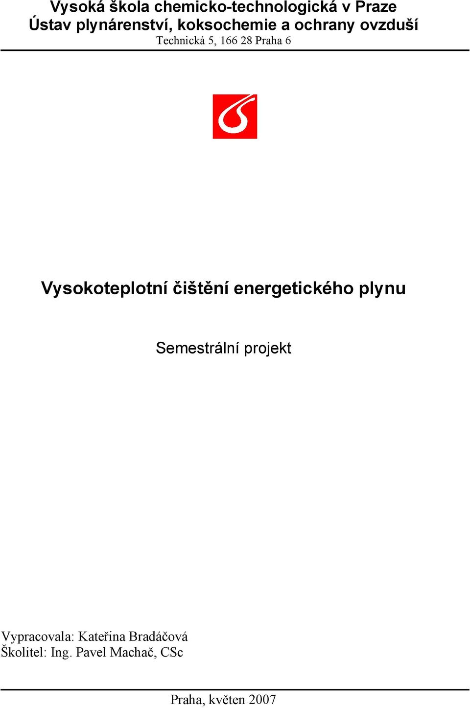 Vysokoteplotní čištění energetického plynu Semestrální projekt