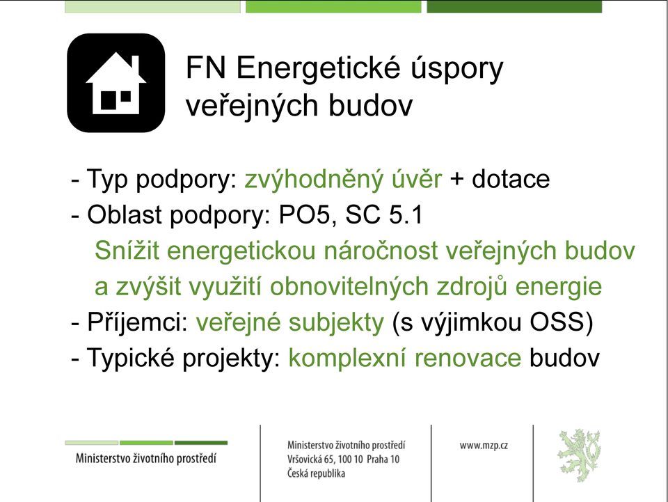 1 Snížit energetickou náročnost veřejných budov a zvýšit využití