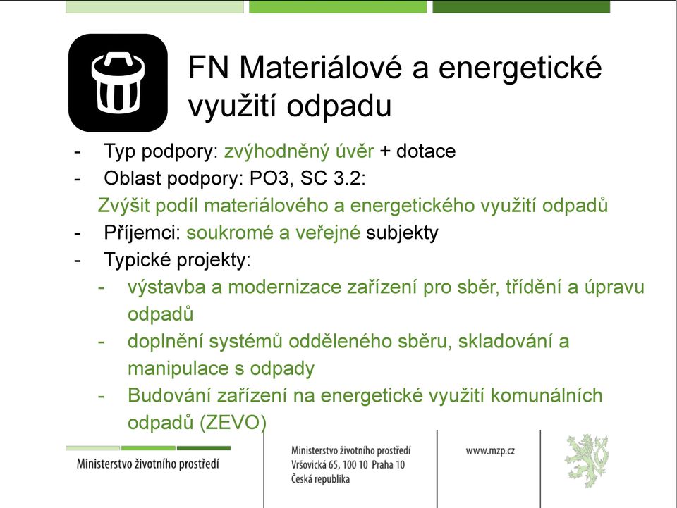 Typické projekty: - výstavba a modernizace zařízení pro sběr, třídění a úpravu odpadů - doplnění systémů