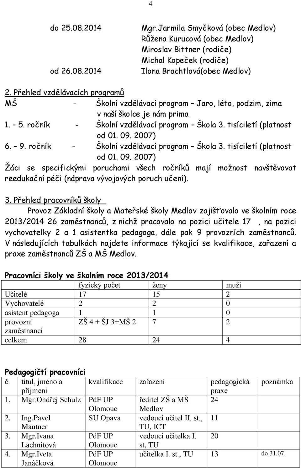 2007) 6. 9. ročník - Školní vzdělávací program Škola 3. tisíciletí (platnost od 01. 09.