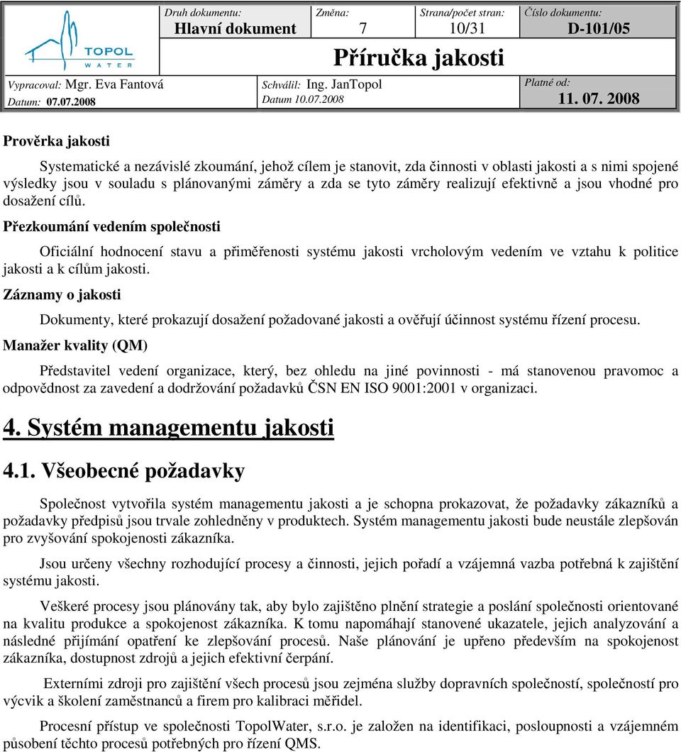 zda se tyto zámry realizují efektivn a jsou vhodné pro dosažení cíl.