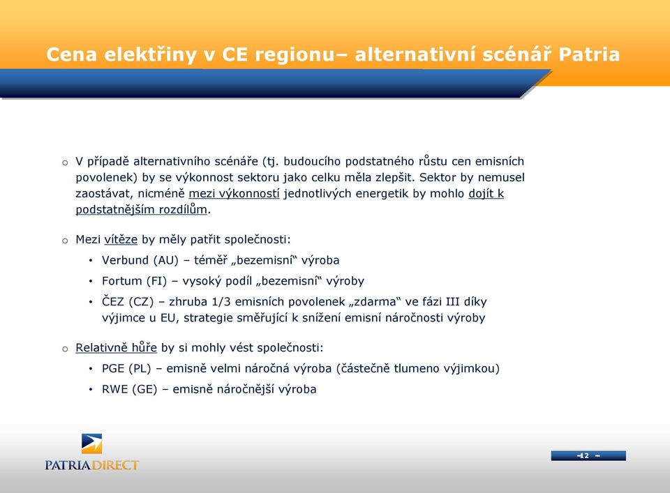 Sektor by nemusel zaostávat, nicméně mezi výkonností jednotlivých energetik by mohlo dojít k podstatnějším rozdílům.