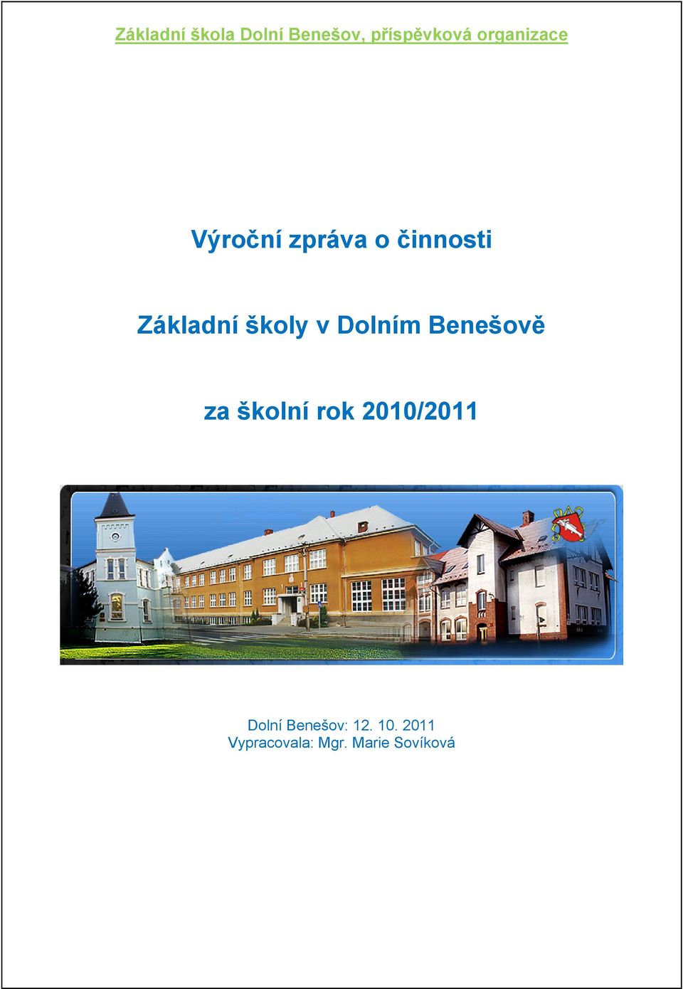 rok 2010/2011 Dolní Benešov: 12. 10.