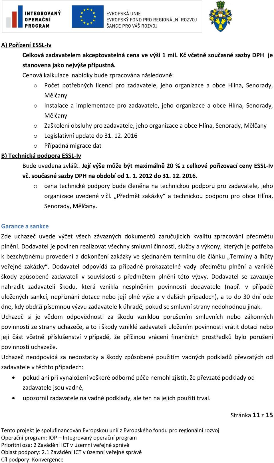 organizace a obce Hlína, Senorady, Mělčany o Zaškolení obsluhy pro zadavatele, jeho organizace a obce Hlína, Senorady, Mělčany o Legislativní update do 31. 12.