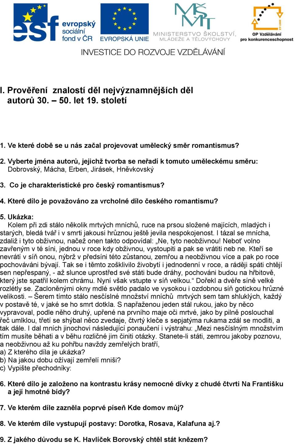 Které dílo je považováno za vrcholné dílo českého romantismu? 5.