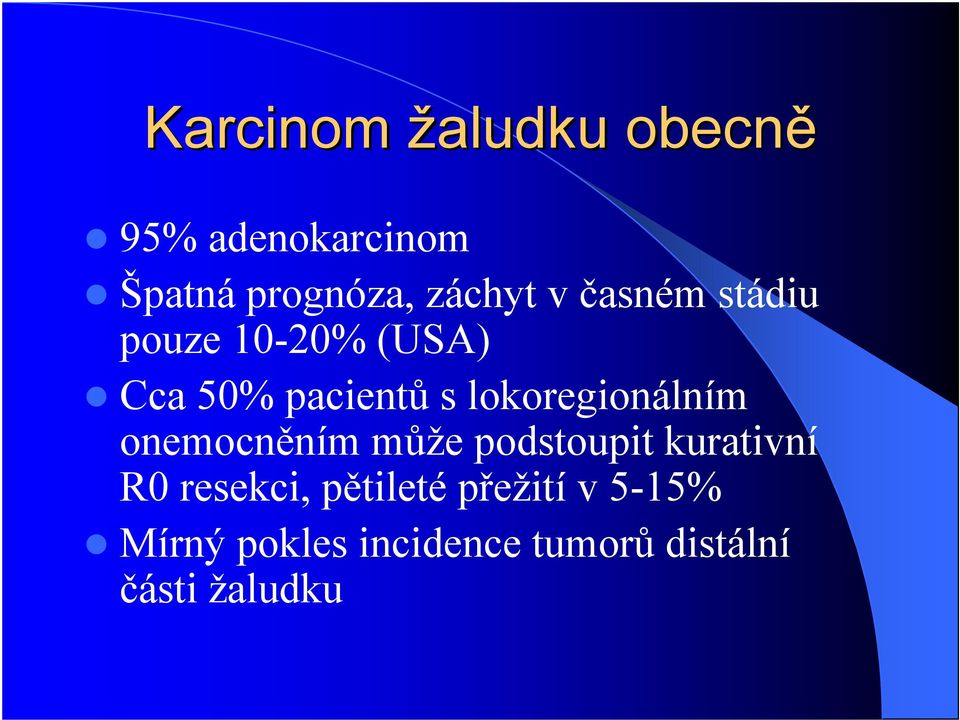 lokoregionálním onemocn ním m že podstoupit kurativní R0