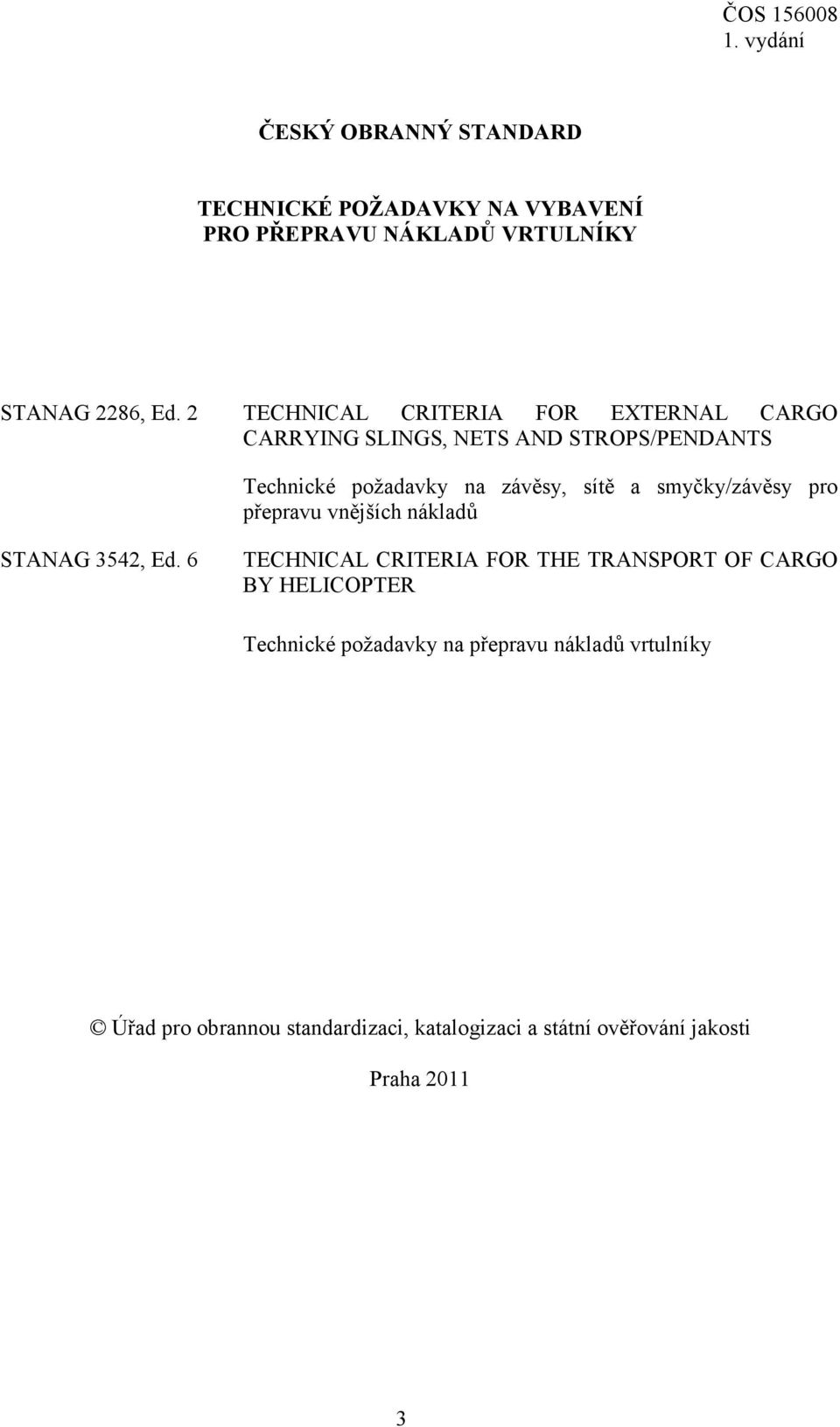 smyčky/závěsy pro přepravu vnějších nákladů STANAG 3542, Ed.