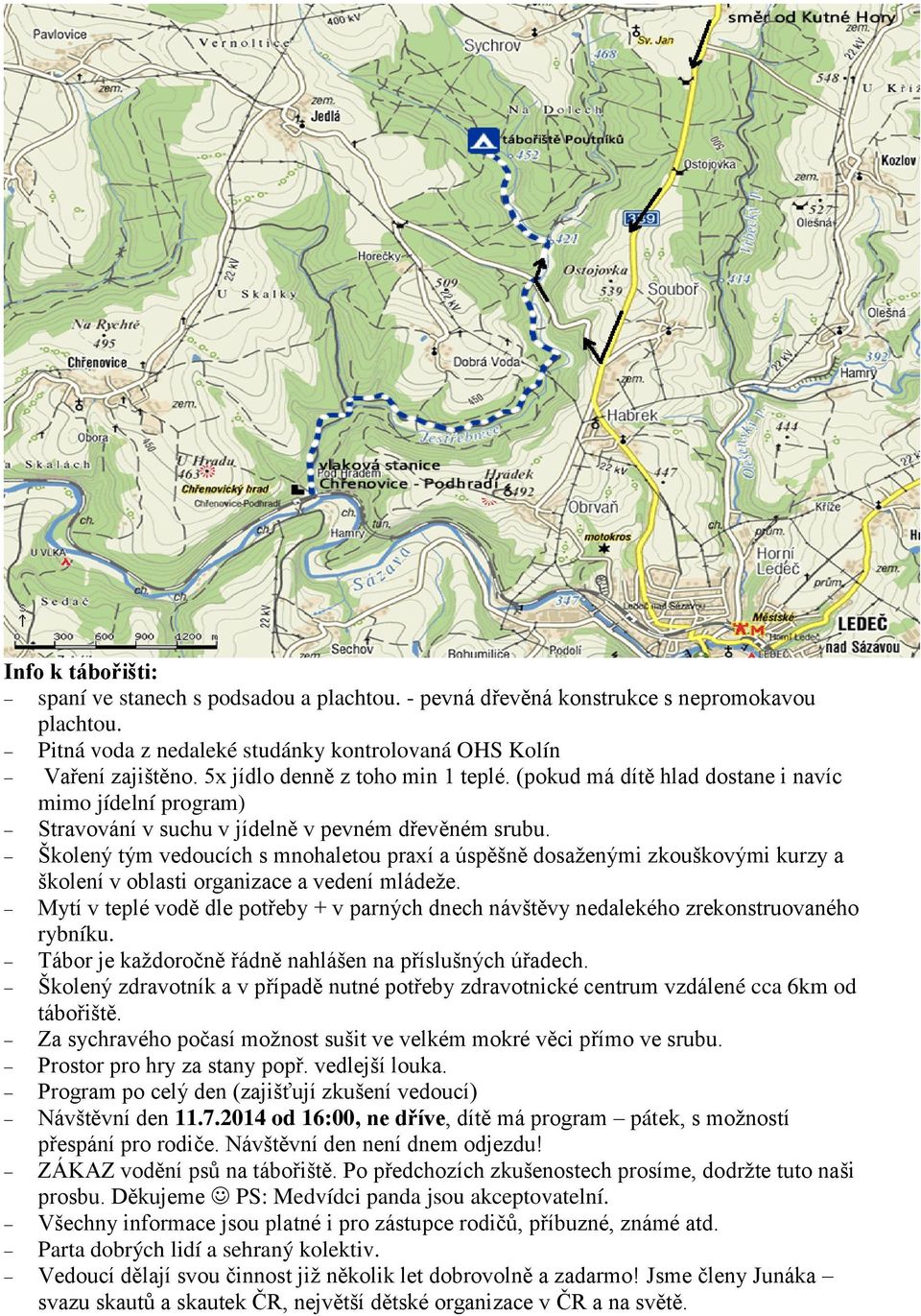 Školený tým vedoucích s mnohaletou praxí a úspěšně dosaženými zkouškovými kurzy a školení v oblasti organizace a vedení mládeže.