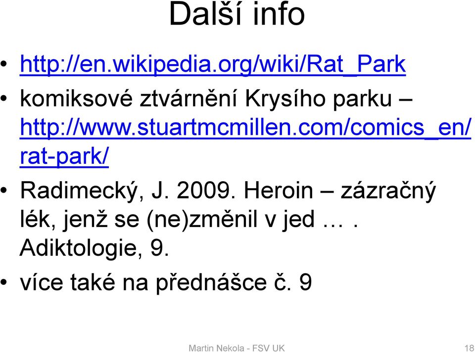 stuartmcmillen.com/comics_en/ rat-park/ Radimecký, J. 2009.