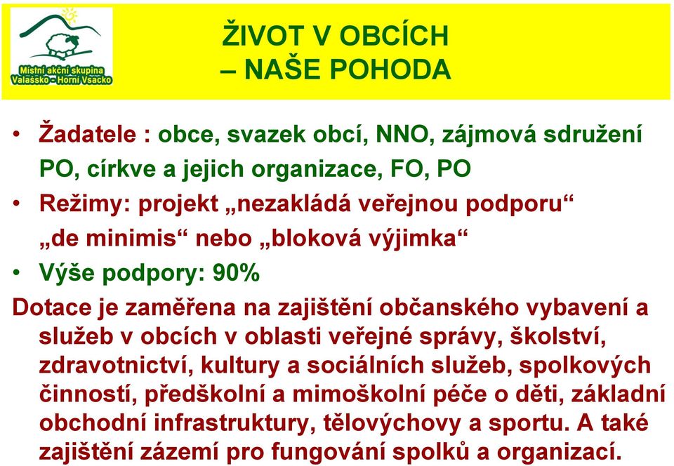 sluţeb v obcích v oblasti veřejné správy, školství, zdravotnictví, kultury a sociálních sluţeb, spolkových činností, předškolní a