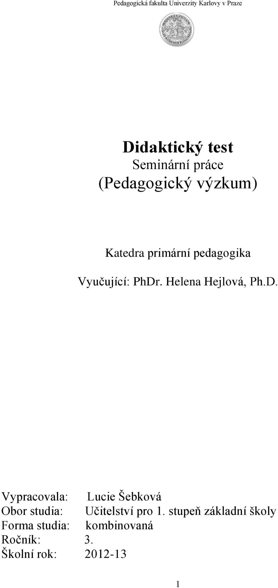 . Helena Hejlová, Ph.D.
