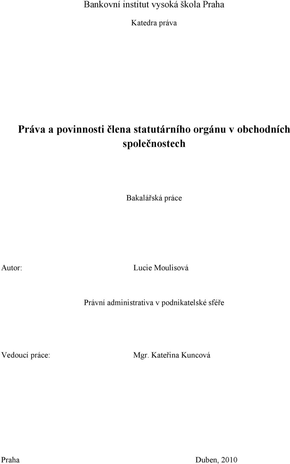 Bakalářská práce Autor: Lucie Moulisová Právní administrativa v