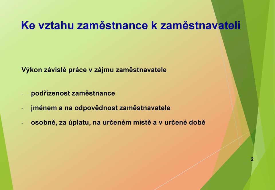 zaměstnance - jménem a na odpovědnost