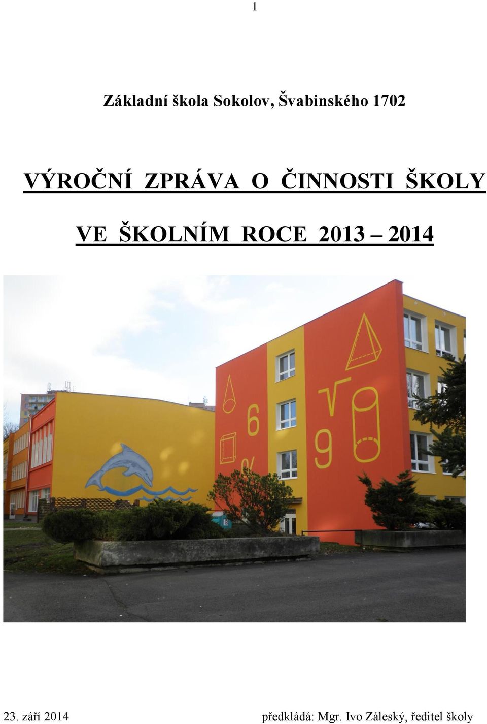 ŠKOLNÍM ROCE 2013 2014 23.