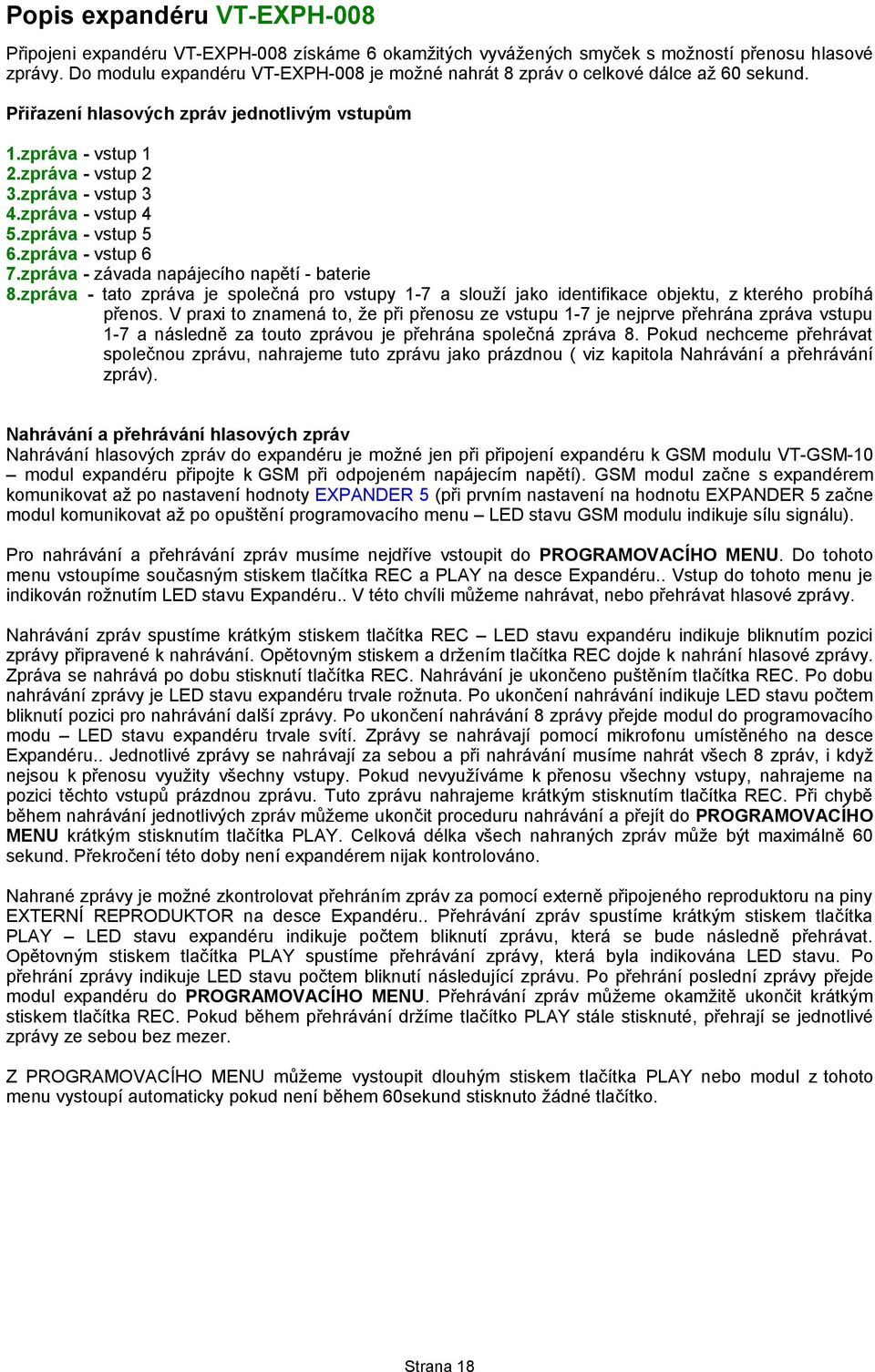 zpráva - vstup 4 5.zpráva - vstup 5 6.zpráva - vstup 6 7.zpráva - závada napájecího napětí - baterie 8.