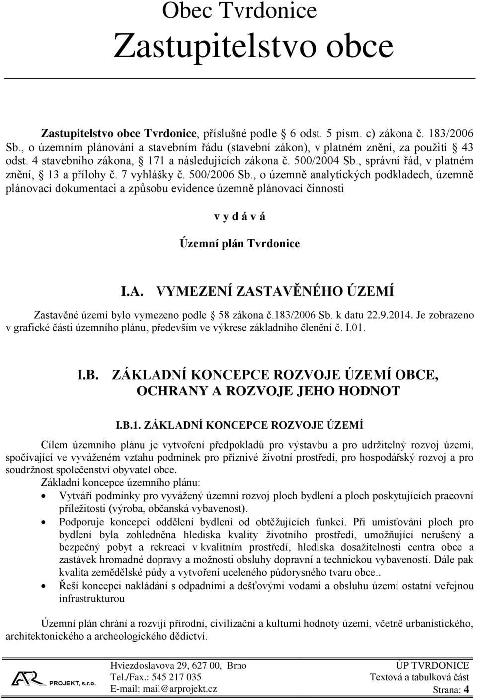 , správní řád, v platném znění, 13 a přílohy č. 7 vyhlášky č. 500/2006 Sb.