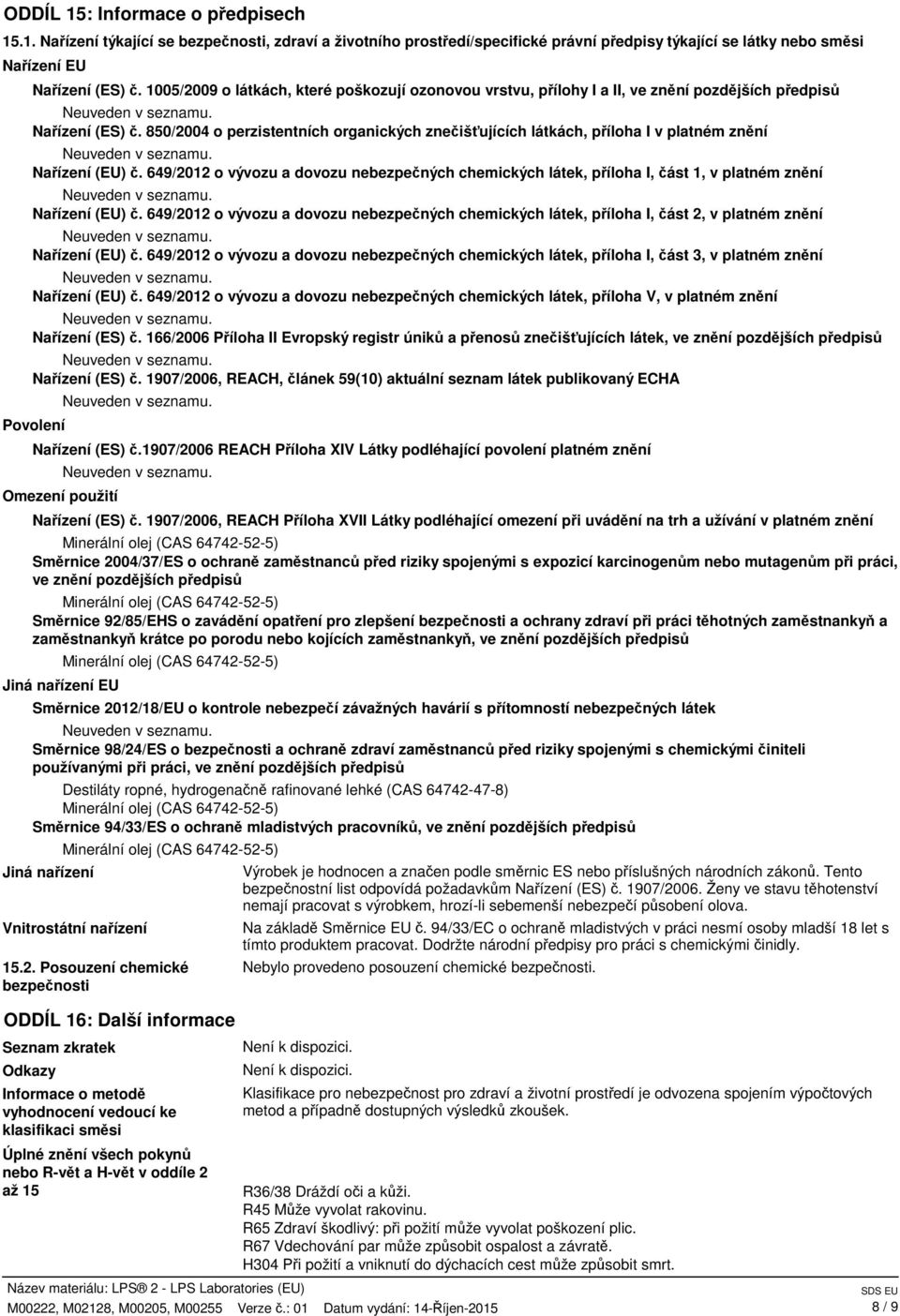 850/2004 o perzistentních organických znečišťujících látkách, příloha I v platném znění Nařízení (EU) č.