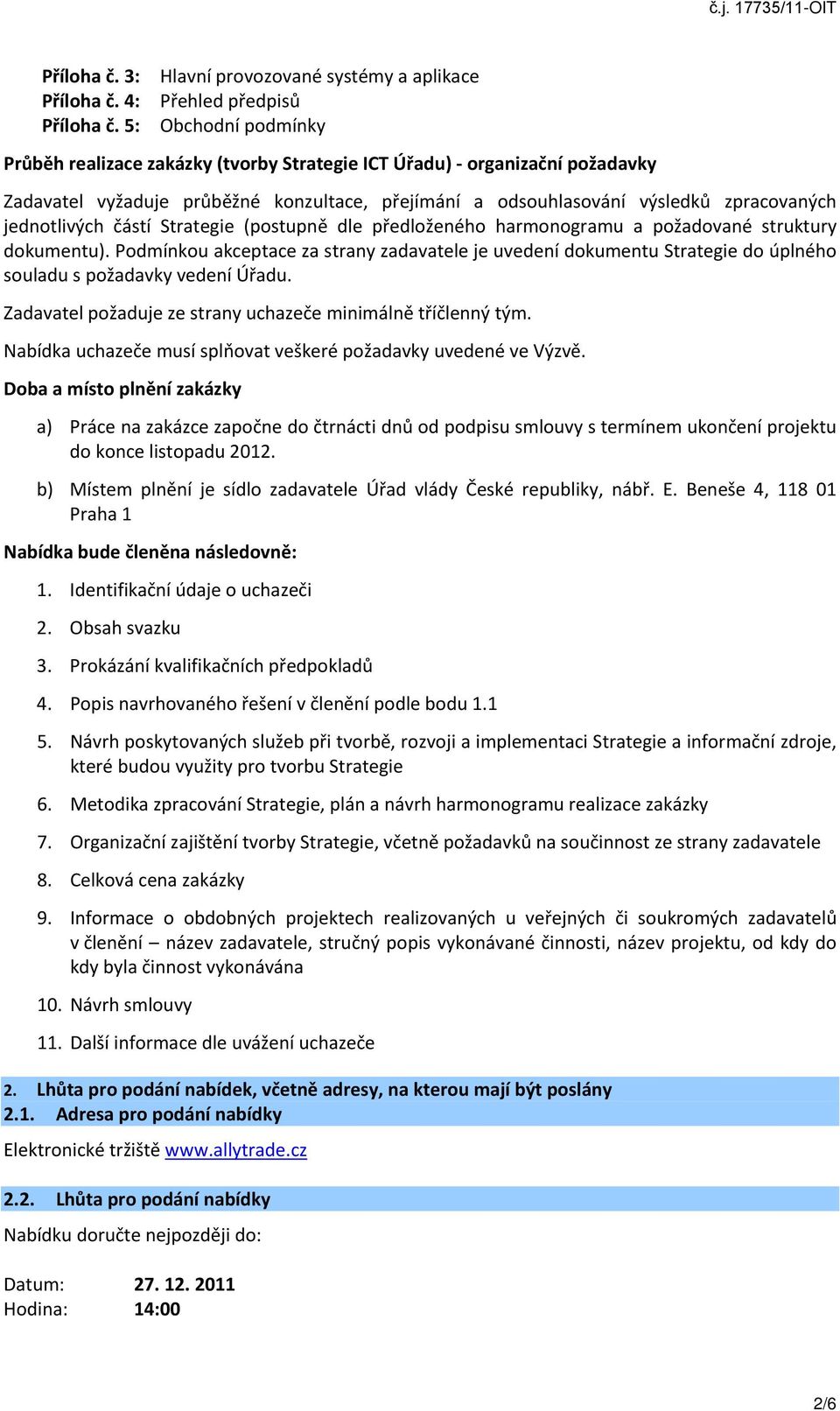 jednotlivých částí Strategie (postupně dle předloženého harmonogramu a požadované struktury dokumentu).