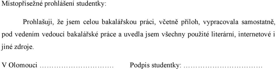 vedením vedoucí bakalářské práce a uvedla jsem všechny použité