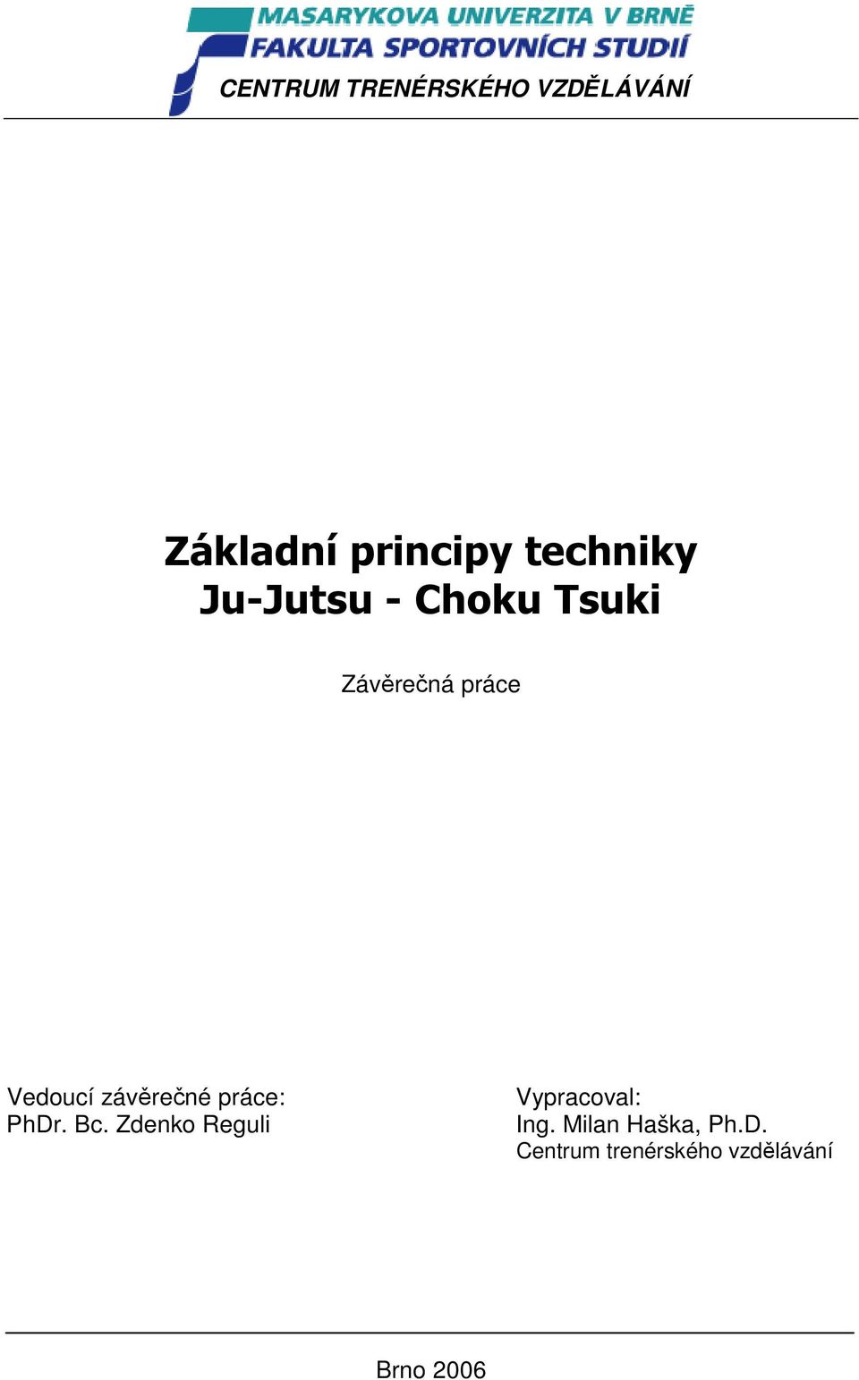 závěrečné práce: PhDr. Bc.