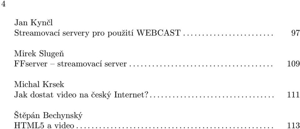 .. 97 Mirek Slugeň FFserver streamovací server.