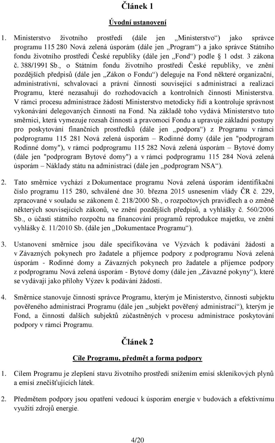 jen Fond ) podle 1 odst. 3 zákona č. 388/1991 Sb.